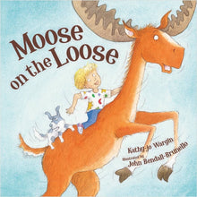 Load image into Gallery viewer, Moose on the Loose by Kathy-jo Wargin
