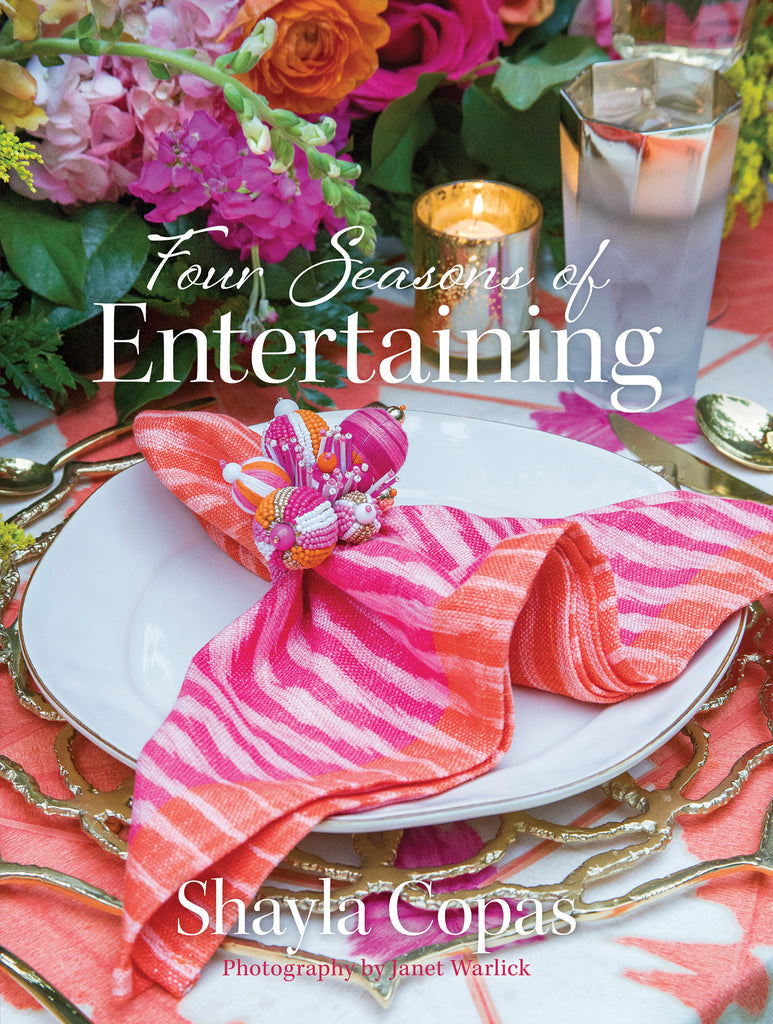 Four Seasons of Entertaining By Shayla Copas